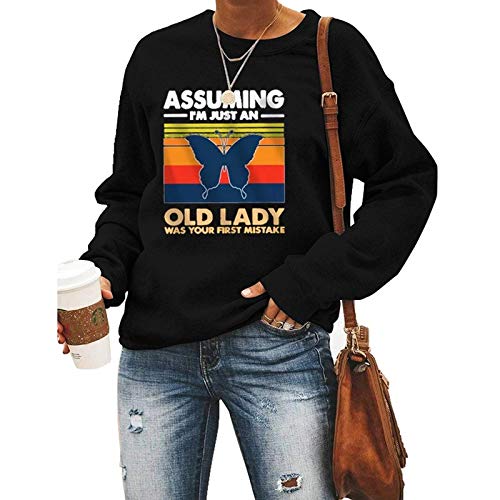 Women Assuming I'm Just an Old Lady was Your First Mistake Butterfly Graphic Sweatshirt
