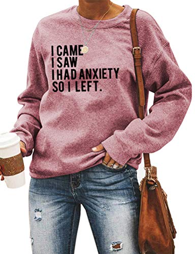 Sweat-shirt à manches longues pour femmes, je suis venu, j'ai vu que j'avais de l'anxiété, alors j'ai quitté