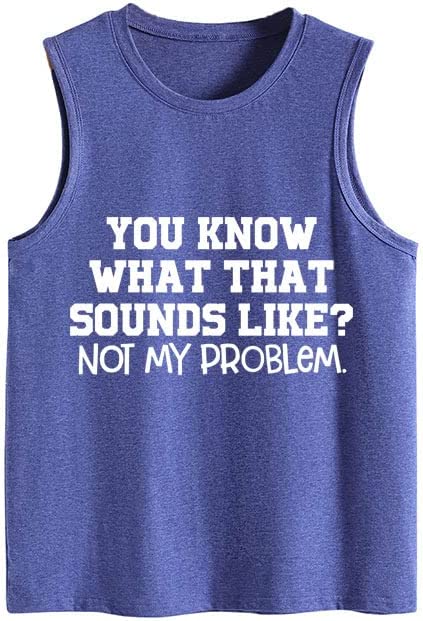 Women You Know What That Sounds Like Funny Saying Tank Top Shirt