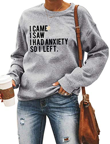 Sweat-shirt à manches longues pour femmes, je suis venu, j'ai vu que j'avais de l'anxiété, alors j'ai quitté