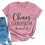 Women Chaos Coordinator Mom Life T-Shirt Chaos Coordinator Shirt