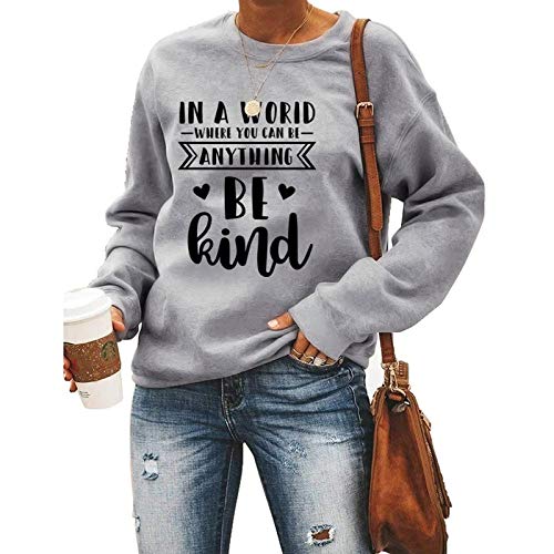 Women Long Sleeve in A World Where You can Be Anything Be Kind Sweatshirt