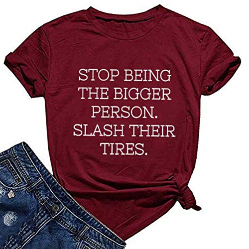 Women Stop Being The Bigger Person Slash Their Tires T-Shirt