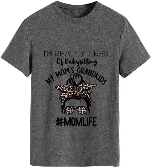 T-shirt pour femmes, je suis vraiment fatigué de garder les petits-enfants de ma mère