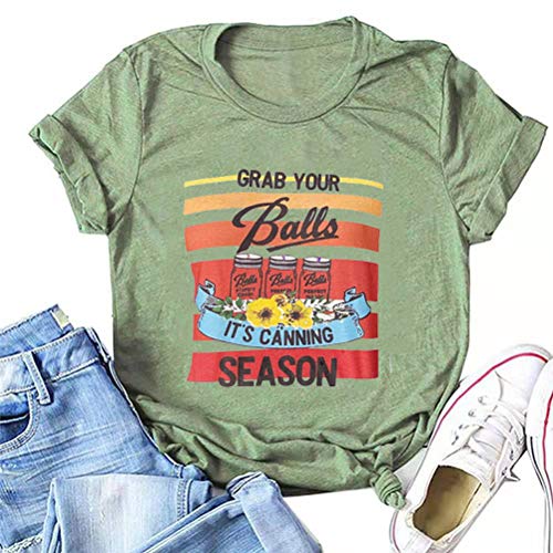 Grab Your Balls It's Canning Season Canning Tshirt for Women
