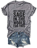 Women Not Enough Sage in The World for This T-Shirt