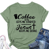 Coffee Jesus Christian Tee Women Coffee Gets Me Started Jesus Keeps Me Going T-Shirt