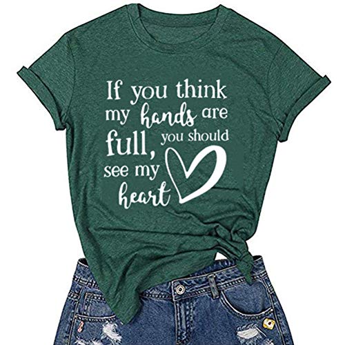 Women If You Think My Hands are Full You Should See My Heart T-Shirt
