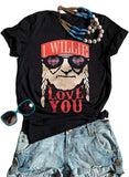 Women I Willie Love You T-Shirt