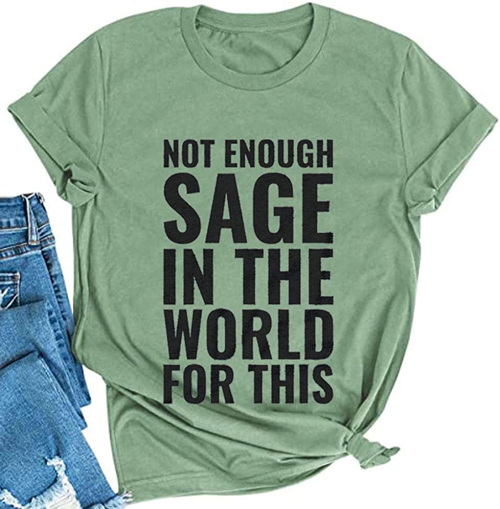 Women Not Enough Sage in The World for This T-Shirt