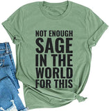 Women Not Enough Sage in The World for This T-Shirt