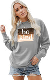 Sweat-shirt Be Kind pour femmes, chemise inspirante à manches longues