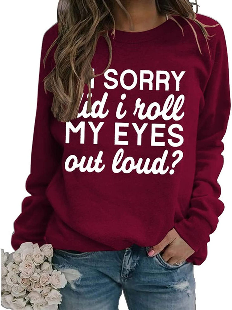 Sweat-shirt graphique drôle pour femmes, je suis désolé, je viens de rouler les yeux à haute voix