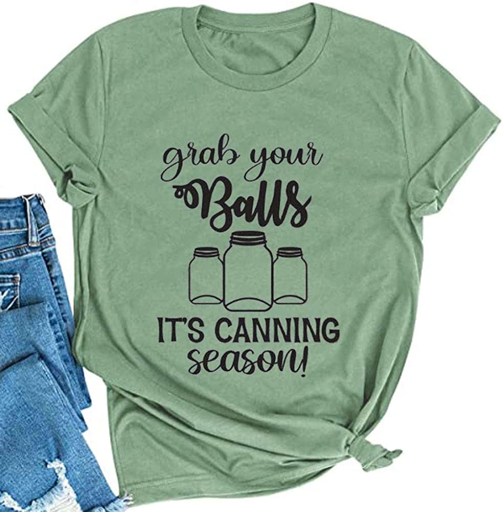 Grab Your Balls It's Canning Season Canning Tshirt for Women