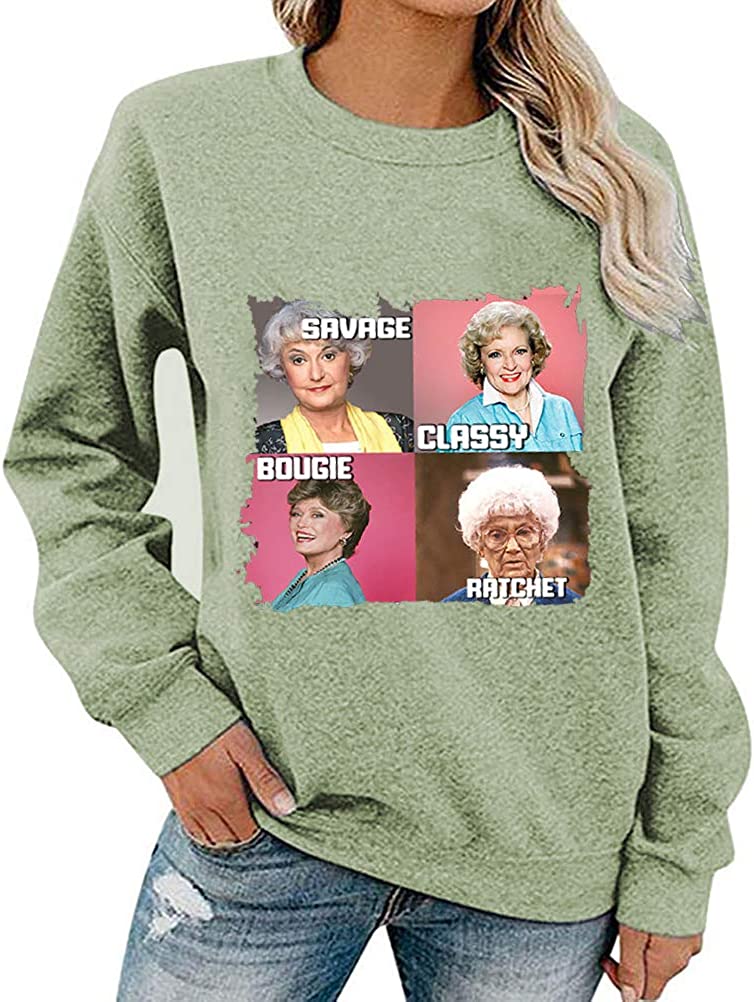 Women Long Sleeve Savage Classy Bougie Ratchet Sweatshirt Golden Girls Shirt