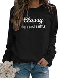 Women Long Sleeve Classy But I Cuss a Little Sweatshirt