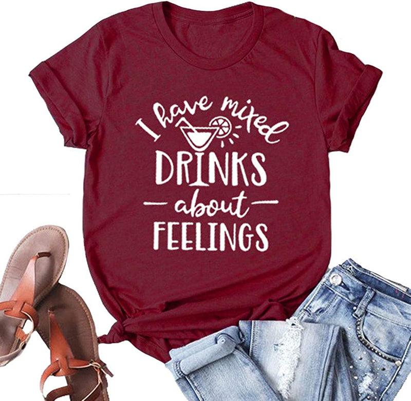 Women I Have Mixed Drinks About Feelings T-Shirt