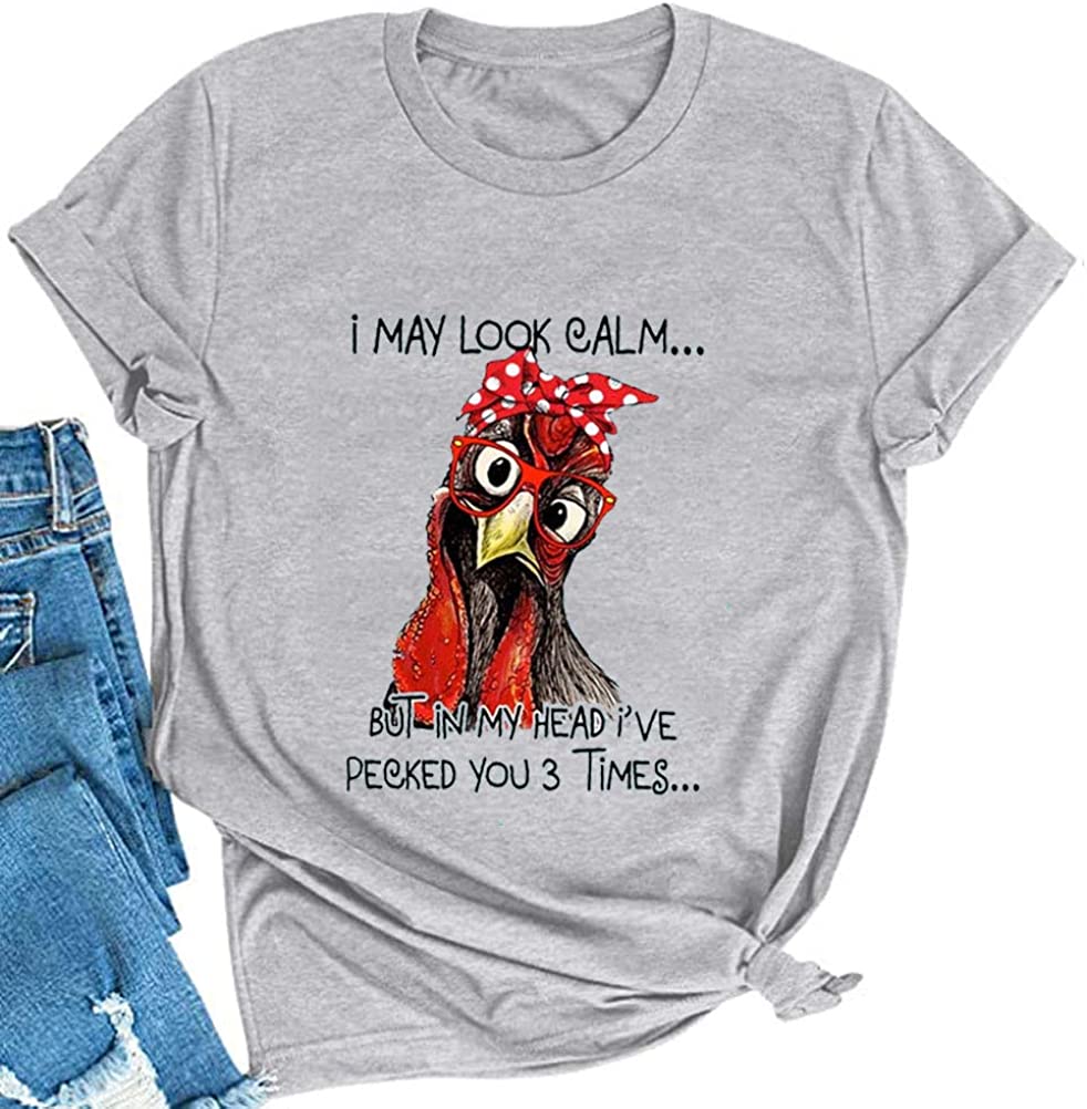 Women I May Look Calm But in My Head I've Pecked You 3 Times T-Shirt Graphic Shirt