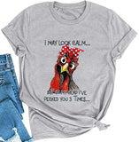 Women I May Look Calm But in My Head I've Pecked You 3 Times T-Shirt Graphic Shirt