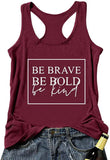Débardeur Be Brave Be Bold Be Kind pour femme