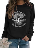 Women Our Roots Run Deep Our Love Runs Deeper Family Tree Sweatshirt
