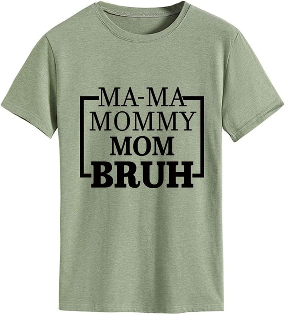 Women Mama Mommy Mom Bruh T-Shirt Happy Mother Day Tees Tops