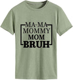 Women Mama Mommy Mom Bruh T-Shirt Happy Mother Day Tees Tops