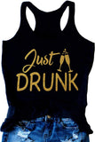 Chemise de fête Tank Just Drunk pour femmes
