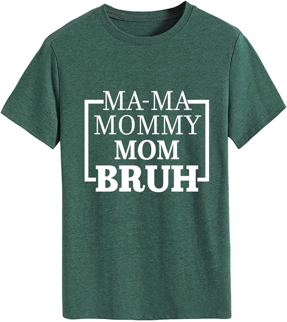 Women Mama Mommy Mom Bruh T-Shirt Happy Mother Day Tees Tops