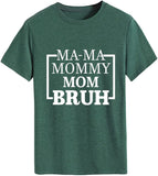 Women Mama Mommy Mom Bruh T-Shirt Happy Mother Day Tees Tops