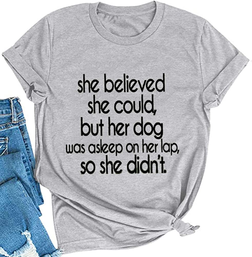 Women's She Believed She Could But Her Dog was Asleep On Her Lap T-Shirt