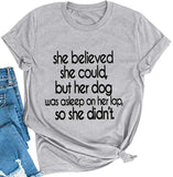 Women's She Believed She Could But Her Dog was Asleep On Her Lap T-Shirt