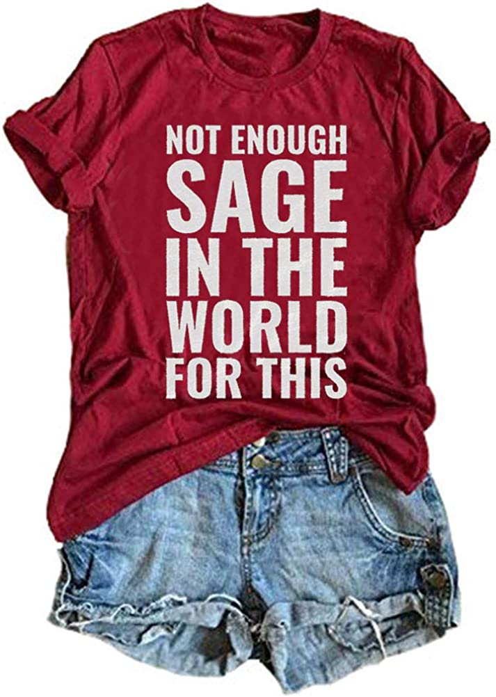 Women Not Enough Sage in The World for This T-Shirt