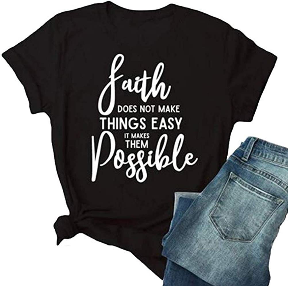 Faith Does Not Make Things Easy It Makes Them Possible T-Shirt