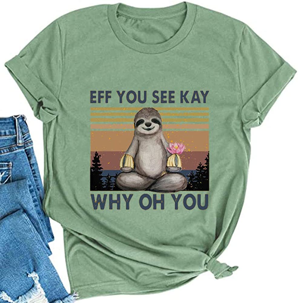 Women Eff You See Kay T-Shirt Sloth Shirt