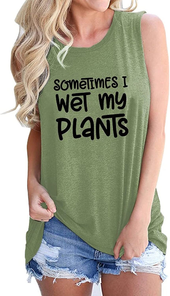 Débardeur pour femmes, parfois, je mouille mes plantes, chemise Crazy Plant Lady