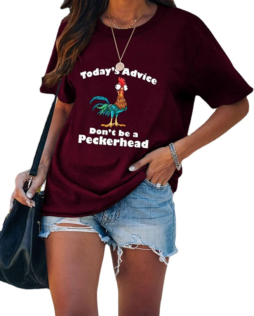 Women Todays Advice Don't be a Peckerhead Funny T-Shirt
