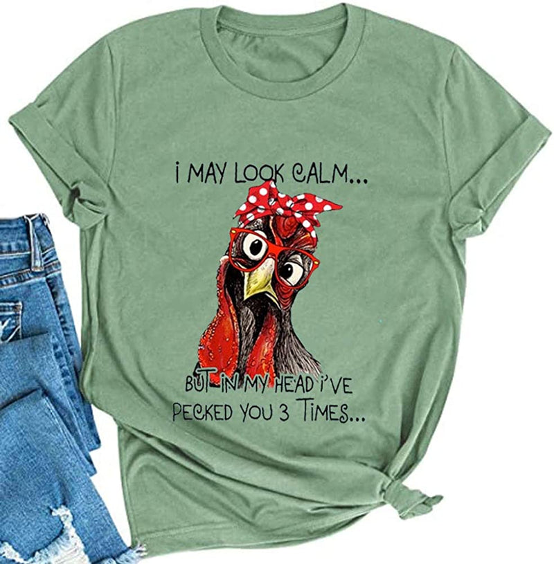 Women I May Look Calm But in My Head I've Pecked You 3 Times T-Shirt Graphic Shirt