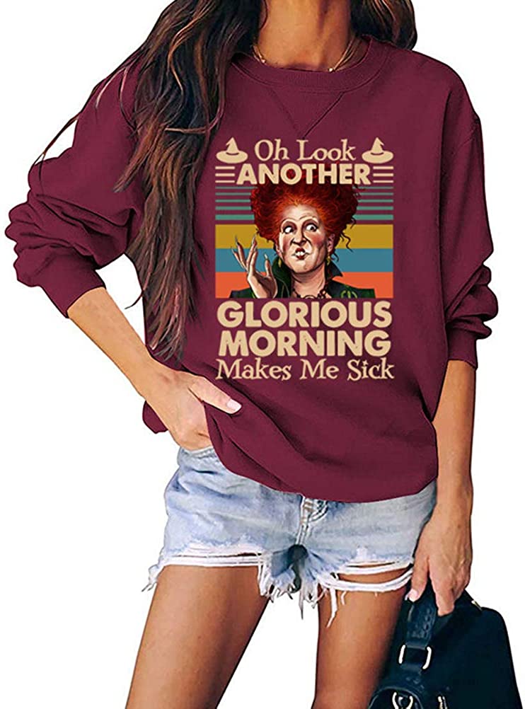 Sweat-shirt à manches longues pour femmes, Oh Look Another Glorious Morning Me rend malade
