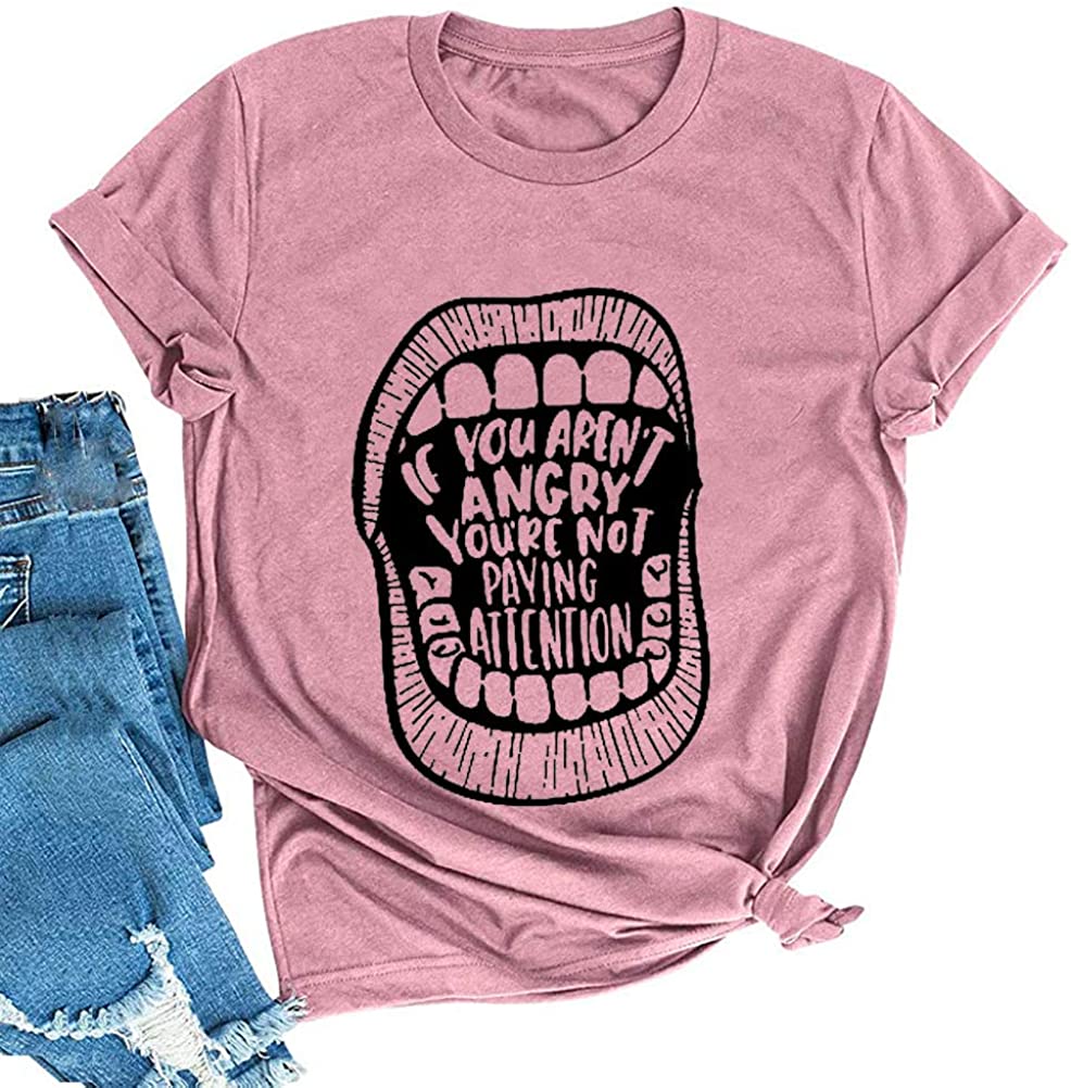 Women If You aren't Angry You're Not Paying Attention T-Shirt