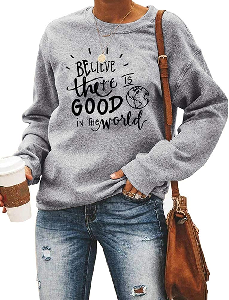 Sweat-shirt à manches longues pour femmes, croyez qu'il y a du bien dans le monde, chemise de bonté