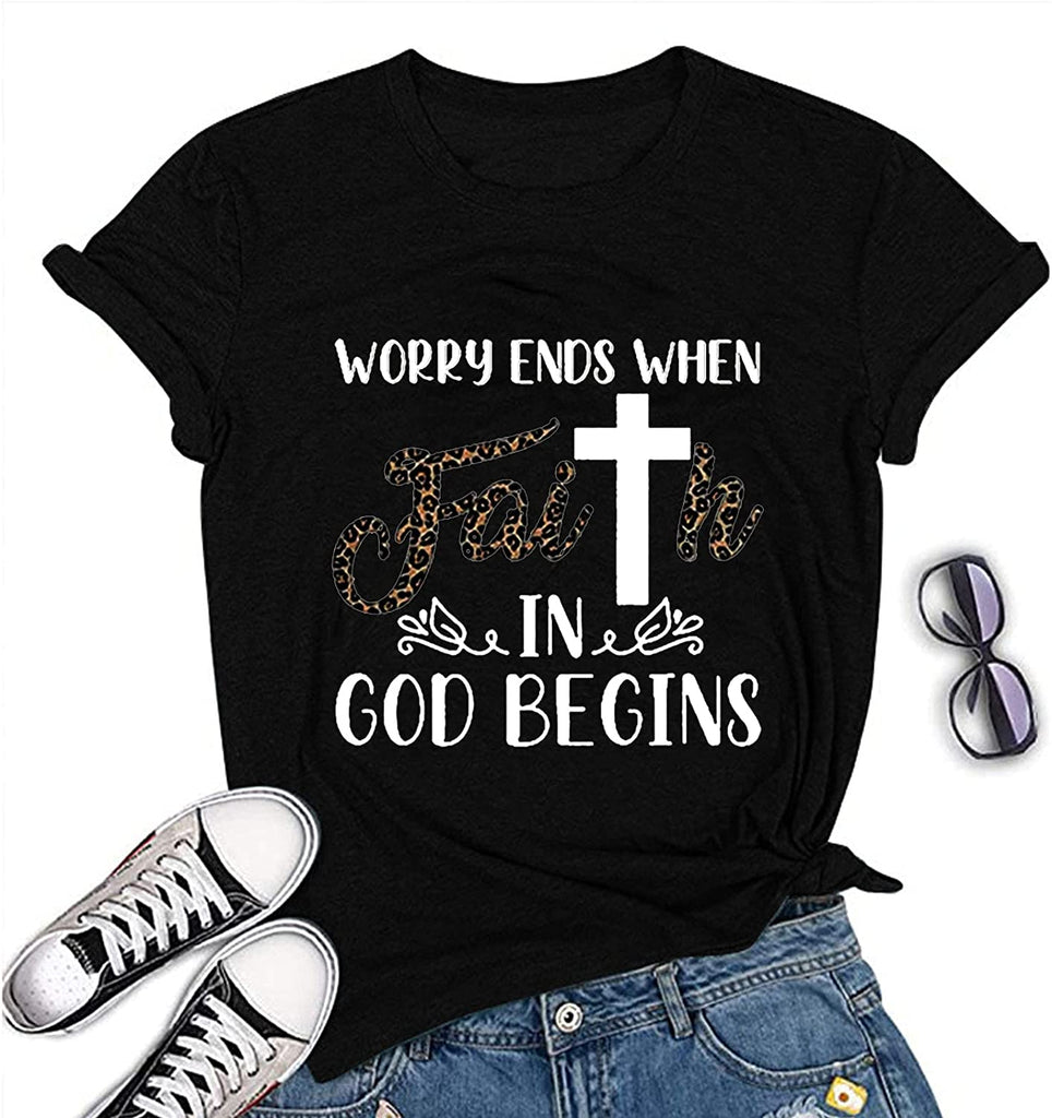 Women Worry Ends When Faith in God Begins T-Shirt Faith Shirt