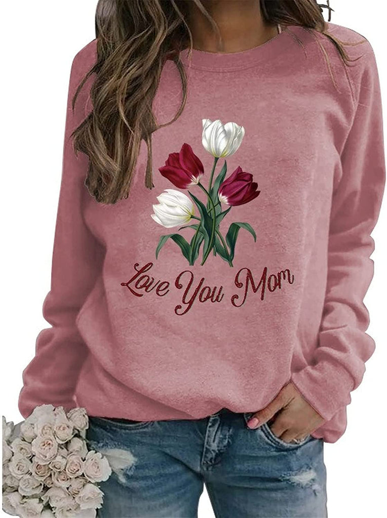 Mother's Day Sweatshirt Women Love You Mom Shirt