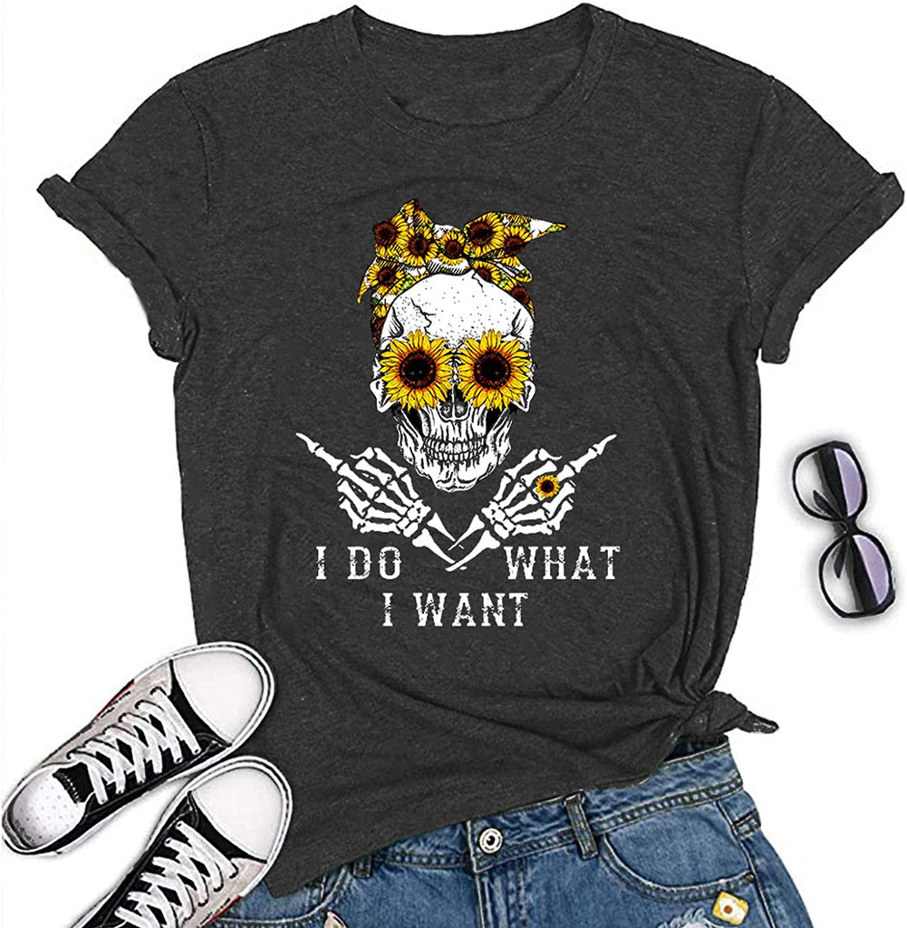 Women I Do What I Want Skull T-Shirt Sunflower Sunglasses Skull Shirt