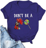 Women Don?t Be A Rooster Sucker T-Shirt