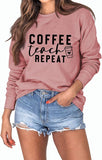 Women Coffee Teach Repeat Sweatshirt Teacher Gift Shirt