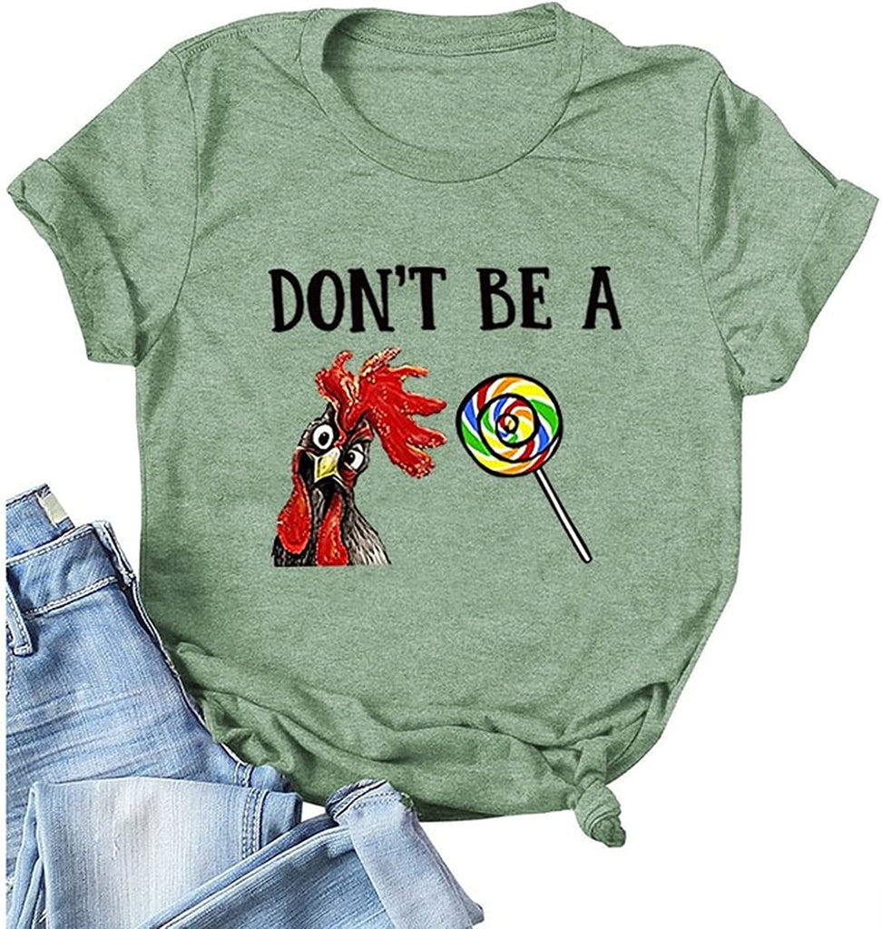 Women Don?t Be A Rooster Sucker T-Shirt