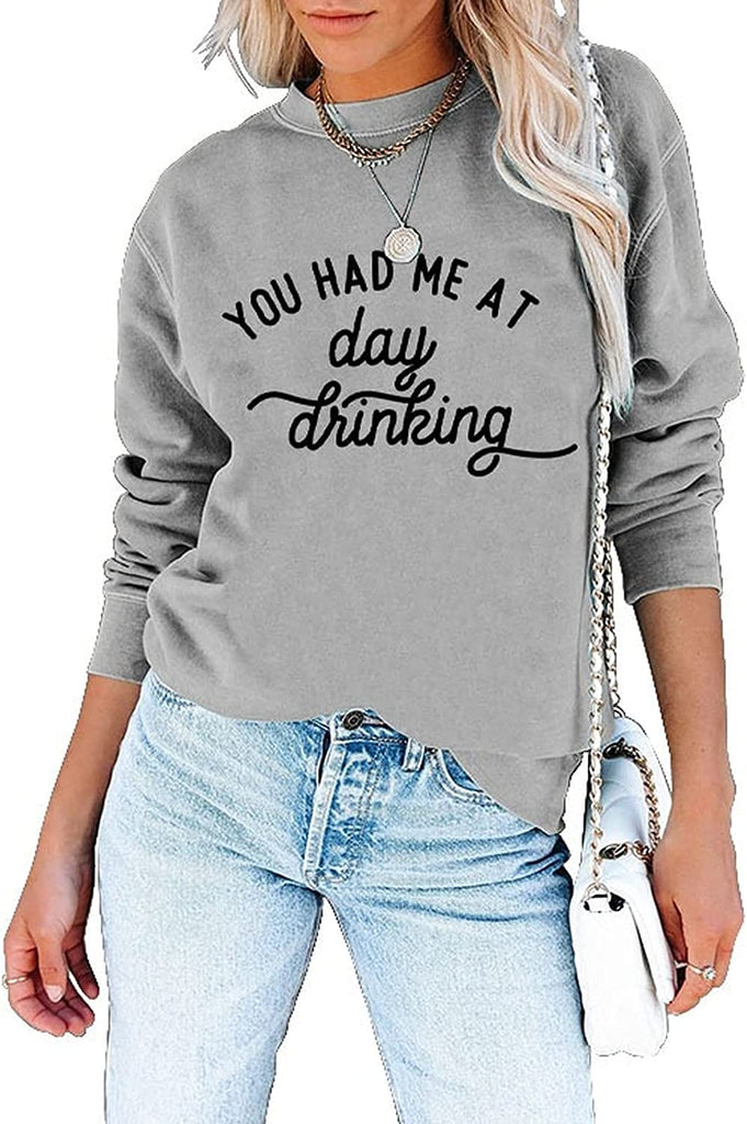 Sweat-shirt pour femmes, tu m'as fait boire le jour