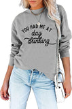 Sweat-shirt pour femmes, tu m'as fait boire le jour