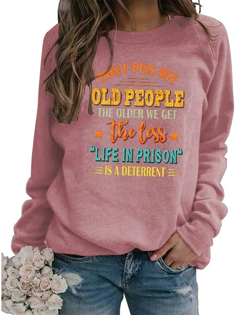 Women Don't Piss Off Old People Sweatshirt Long Sleeve Crew Neck Vintage Sweate